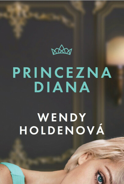 Princezna Diana - Wendy Holdenová