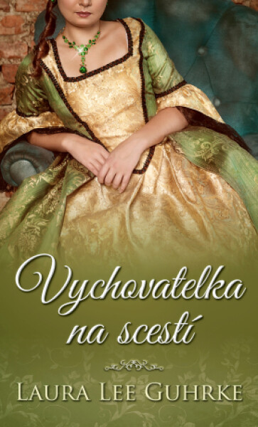 Vychovatelka na scestí - Laura Lee Guhrke - e-kniha