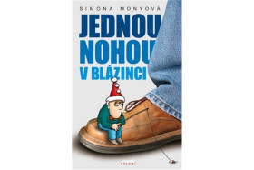 Jednou nohou blázinci Simona Monyová