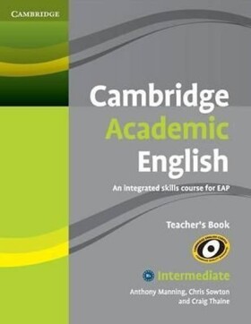 Cambridge Academic English B1and Intermediate Teachers Book - kolektiv autorů