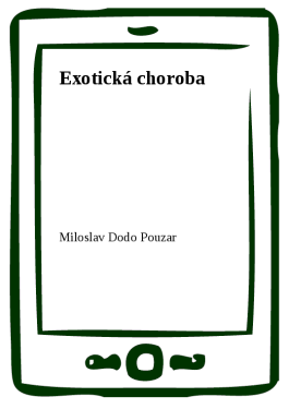 Exotická choroba - Miloslav Dodo Pouzar