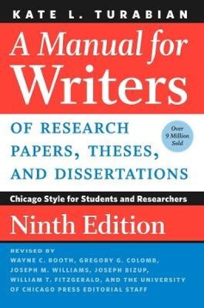 Manual for Writers of Research Papers, Theses, and Dissertations, Ninth Edition - Kate L. Turabian