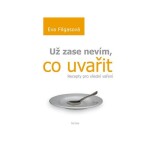 Už zase nevím, co uvařit - Recepty pro všední vaření - Eva Filgasová
