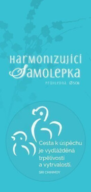 Harmonizující samolepka průhledná Cesta k úspěchu je vydlážděná trpělivostí a vytrvalostí. průměr 5 cm - Sri Chinmoy