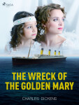 The Wreck of the Golden Mary - Charles Dickens