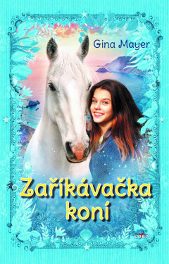 Zaříkávačka koní - Gina Mayer