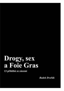 Drogy, sex Foie Gras