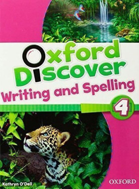 Oxford Discover 4 Writing and Spelling - Kathryn O'Dell