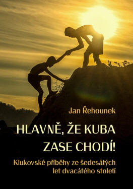 Hlavně, že Kuba zase chodí - Jan Řehounek