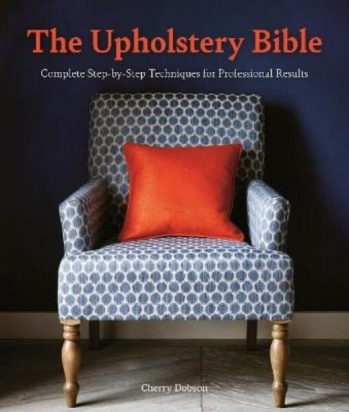 Upholstery Bible - Cherry Dobson