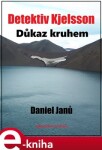 Důkaz kruhem. Detektiv Kjelsson - Daniel Janů e-kniha