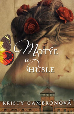 Motýľ a husle - Kristy Cambron
