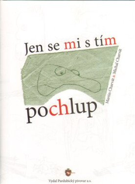 Jen se mi tím pochlup Martin Charvát, Charvát,