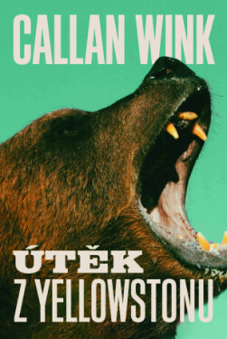 Útěk z Yellowstonu - Callan Wink