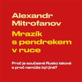 Mrazík pendrekem ruce Alexandr Mitrofanov