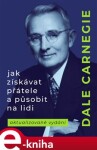 Jak získávat přátele působit na lidi, Dale Carnegie