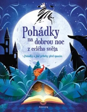 Pohádky na dobrou noc z celého světa - kolektiv autorů