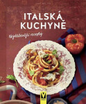 Italská kuchyně – Nejoblíbenější recepty - kolektiv