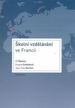 Školní vzdělávání ve Francii Vít Šťastný