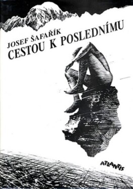 Cestou k poslednímu - Josef Šafařík