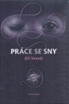 Práce se sny - Dárek pro každou duši - Jiří Veselý