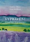 Vyprávění starého sekerníka Ladislav Miček