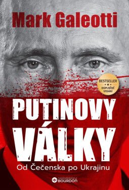 Putinovy války - Od Čečenska po Ukrajinu - Mark Galeotti