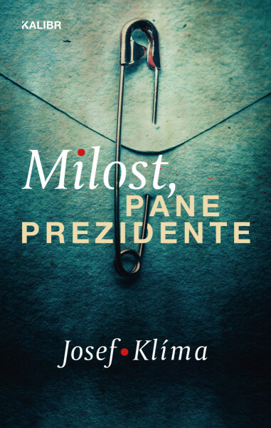 Milost, pane prezidente - Josef Klíma