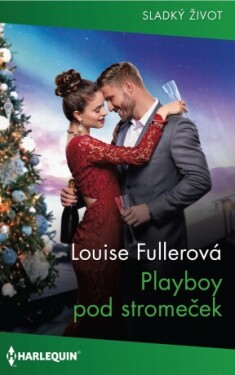 Playboy pod stromeček - Louise Fullerová - e-kniha