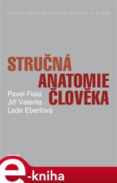 Stručná anatomie člověka - Pavel Fiala, Lada Eberlová, Pavel Valenta e-kniha