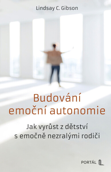 Budování emoční autonomie - Lindsay C. Gibson
