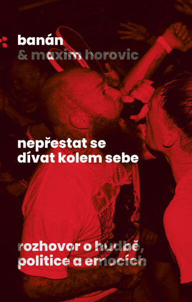 Nepřestat se dívat kolem sebe - Banán, Maxim Horovic