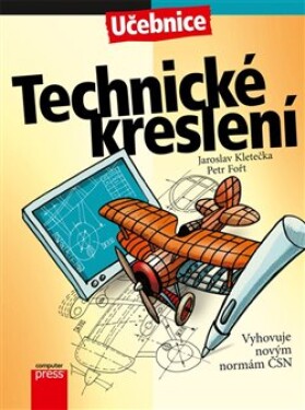 Technické kreslení Petr Fořt, Jaroslav Kletečka