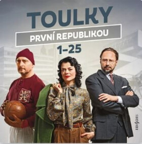 Toulky první republikou 1-25 (audiokniha - čte Jaroslav Plesl, Jana Stryková a Jiří Vyorálek) - kolektiv autorů