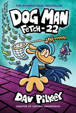 Dog Man Fetch-22 Dav Pilkey