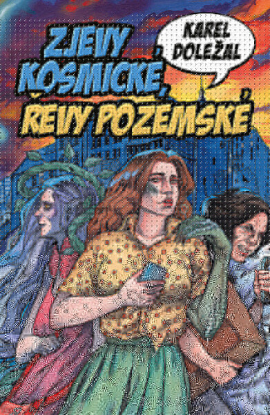 Zjevy kosmické, řevy pozemské (poškozená) - Karel Doležal