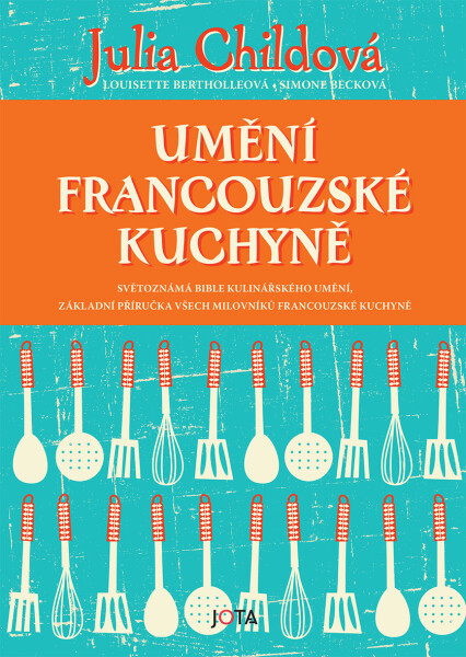 Umění francouzské kuchyně - Julia Child