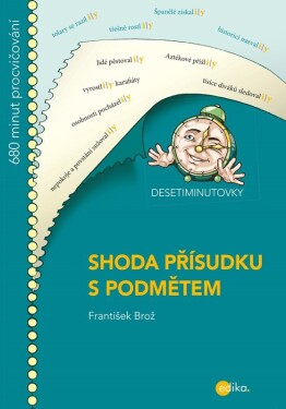 DESETIMINUTOVKY. Shoda přísudku podmětem