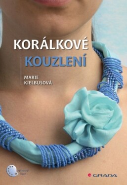 Korálkové kouzlení - Marie Kielbusová - e-kniha