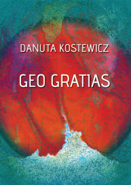 Geo gratias - Danuta Kostewicz
