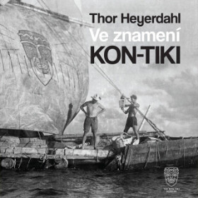 Ve znamení Kon-tiki - Thor Heyerdahl - audiokniha