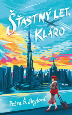 Šťastný let, Kláro - Petra Š. Jirglová