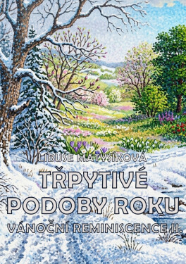 Třpytivé podoby roku / Vánoční reminiscence II - Libuše Matysíková