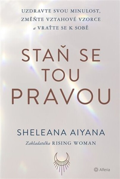 Staň se tou pravou Sheleana Aiyana