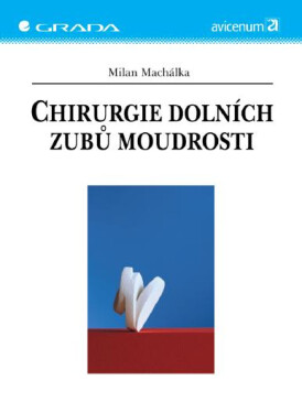 Chirurgie dolních zubů moudrosti - Milan Machálka