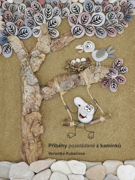 Příběhy poskládané z kamínků - Veronika Kubáčová