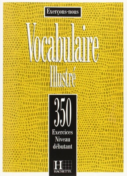 350 Exercices de vocabulaire niveau débutant Livre - Prouillac, F.-e.