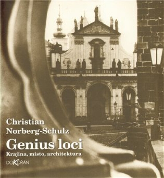 Genius loci - Krajina, místo, architektura, 1. vydání - Christian Norberg-Schulz