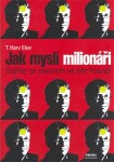 Jak myslí milionáři Harv Eker