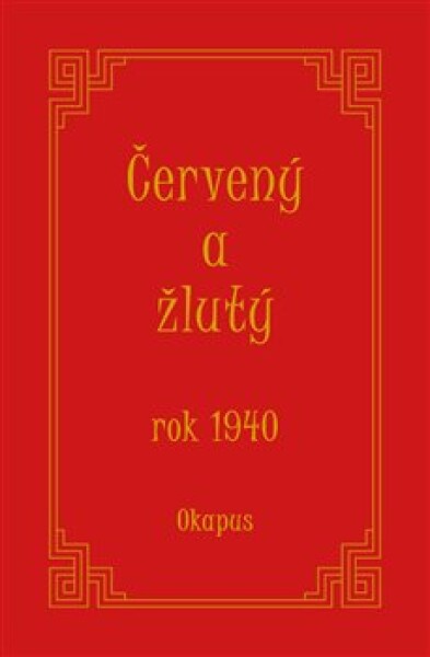 Červený žlutý rok 1940 Okapus